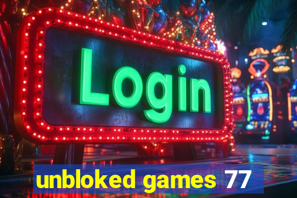 unbloked games 77