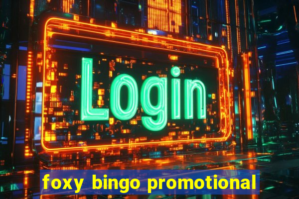 foxy bingo promotional