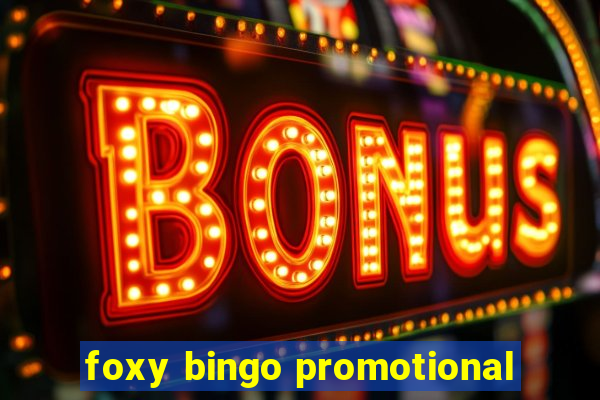 foxy bingo promotional