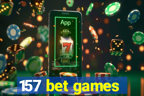 157 bet games