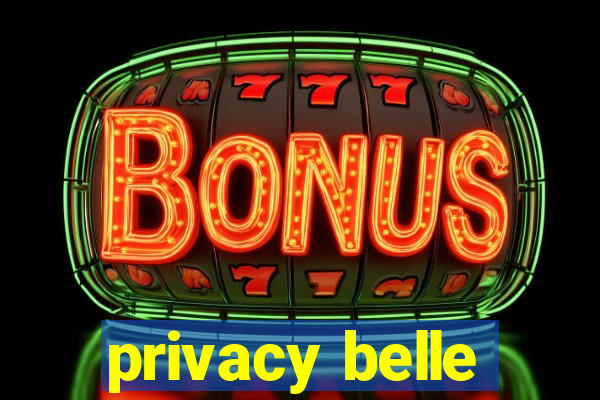 privacy belle