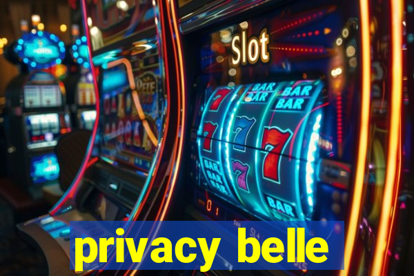 privacy belle