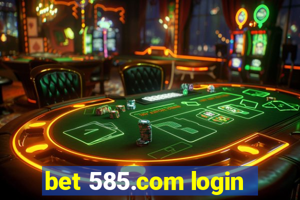 bet 585.com login