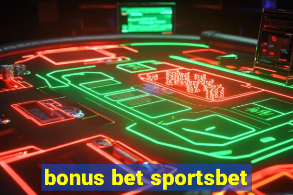 bonus bet sportsbet