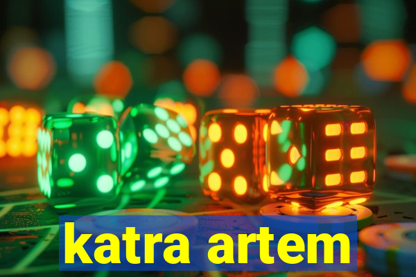 katra artem