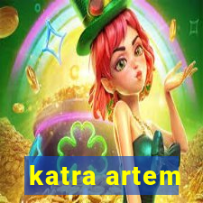 katra artem