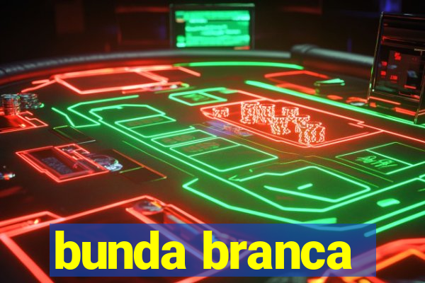 bunda branca