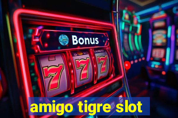 amigo tigre slot