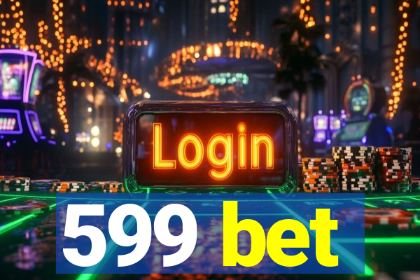 599 bet