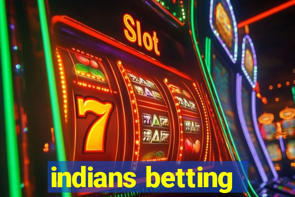 indians betting