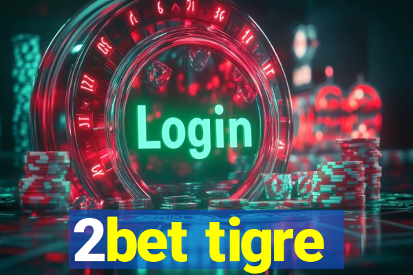 2bet tigre