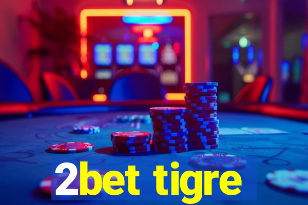 2bet tigre