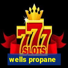 wells propane