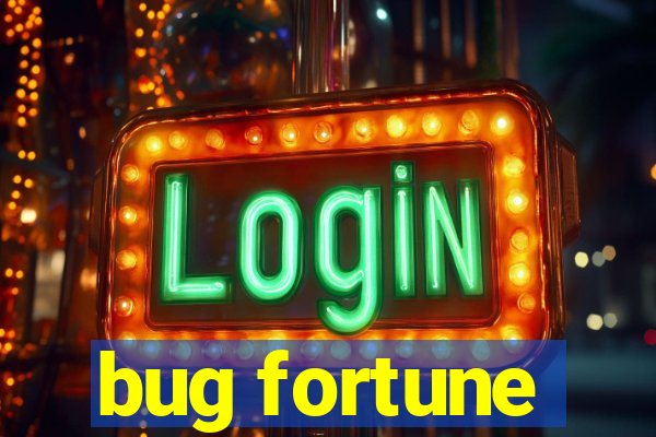 bug fortune