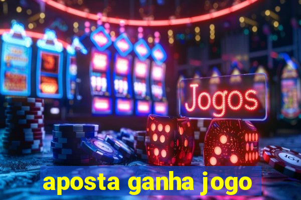 aposta ganha jogo