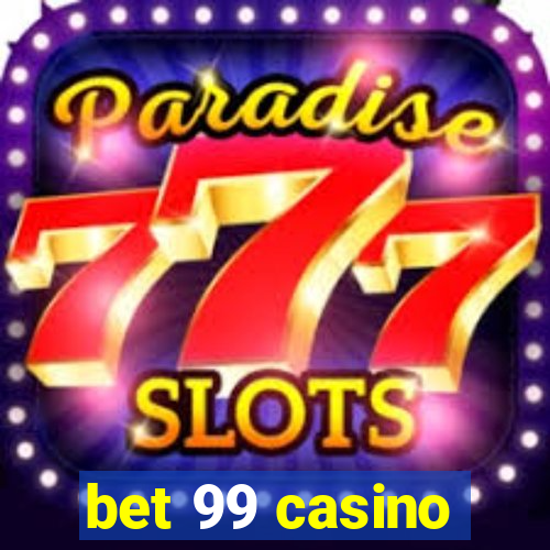 bet 99 casino