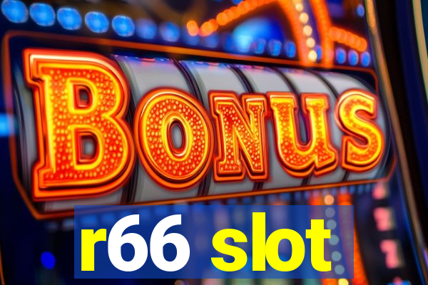 r66 slot