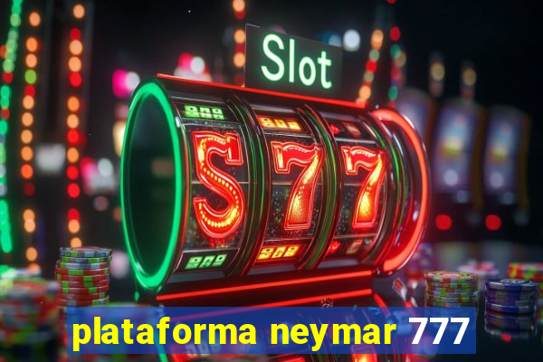 plataforma neymar 777