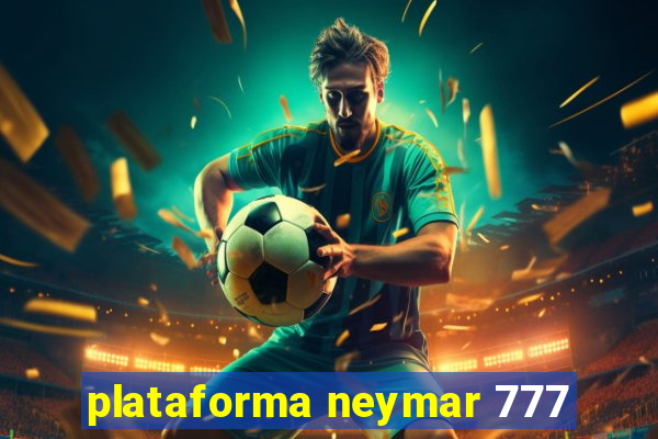 plataforma neymar 777