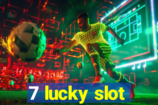 7 lucky slot