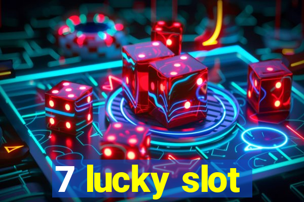 7 lucky slot