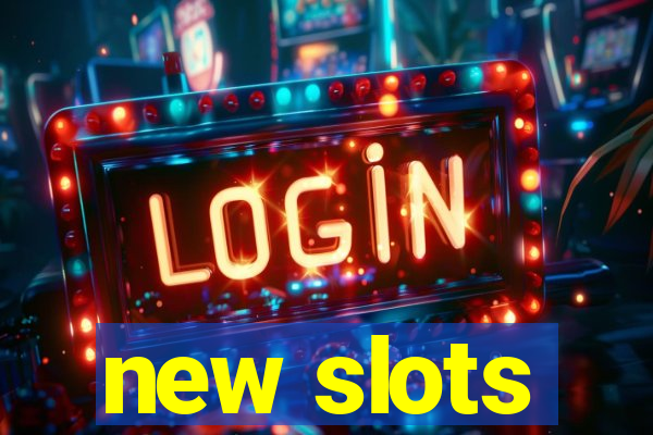 new slots