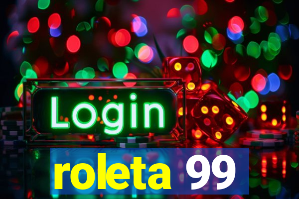 roleta 99