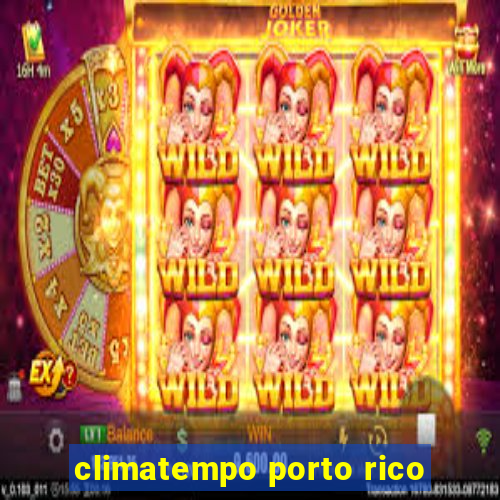 climatempo porto rico