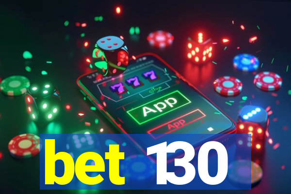 bet 130