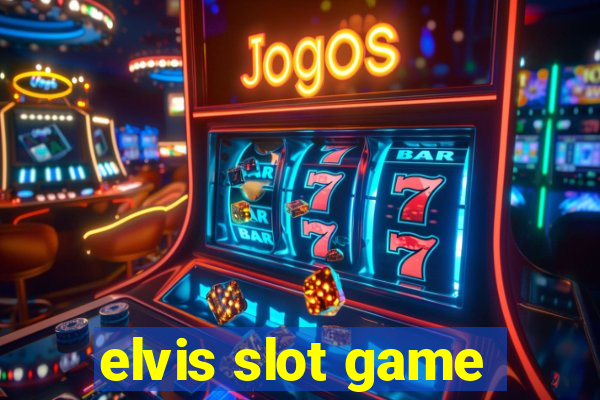 elvis slot game