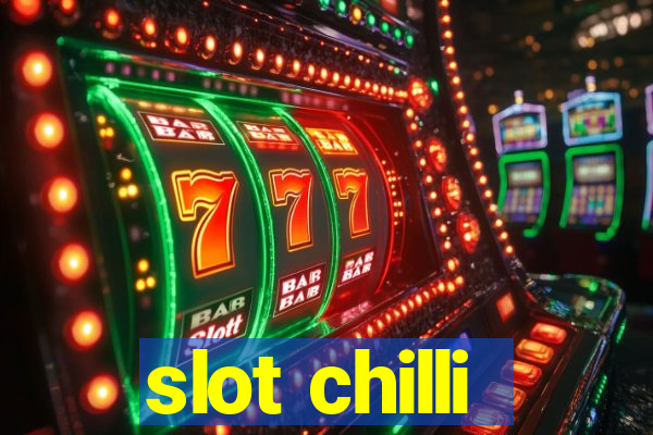 slot chilli