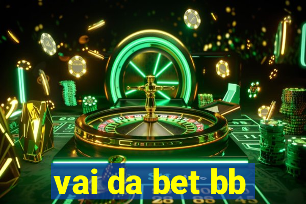 vai da bet bb