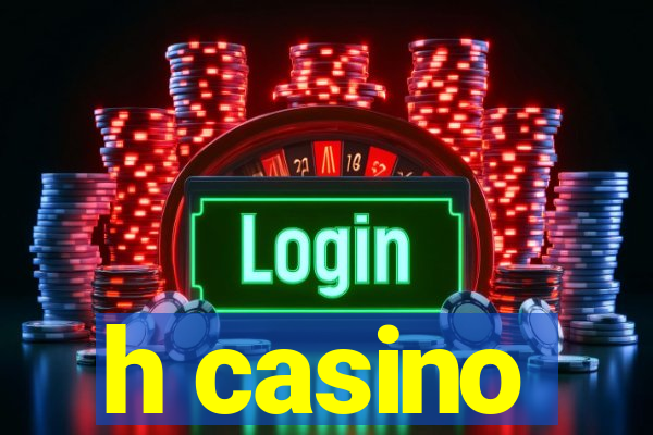 h casino