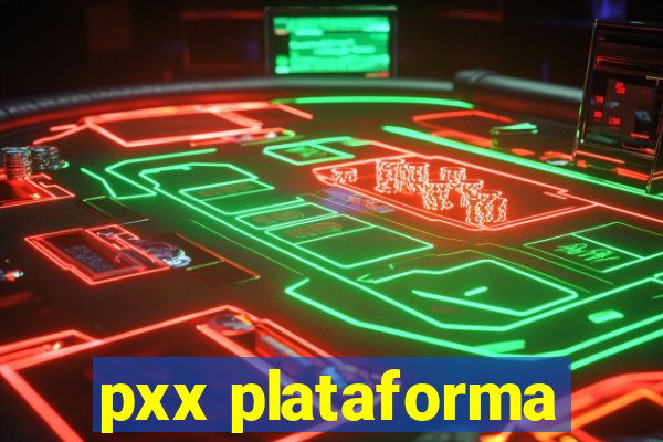 pxx plataforma