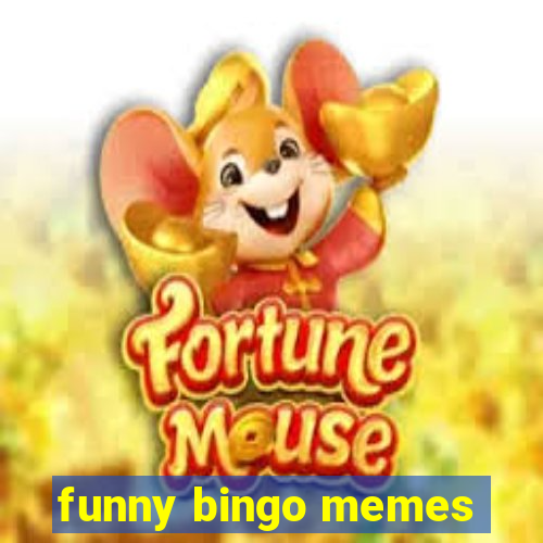 funny bingo memes