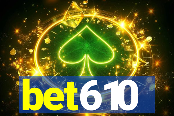 bet610