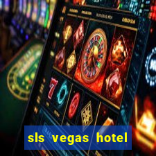 sls vegas hotel and casino