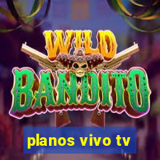 planos vivo tv