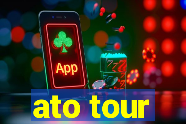 ato tour