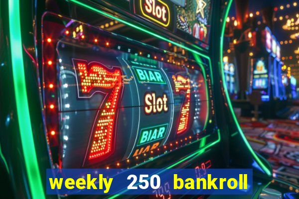 weekly 250 bankroll booster password