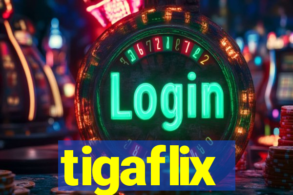 tigaflix