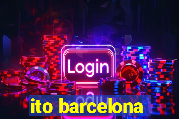 ito barcelona