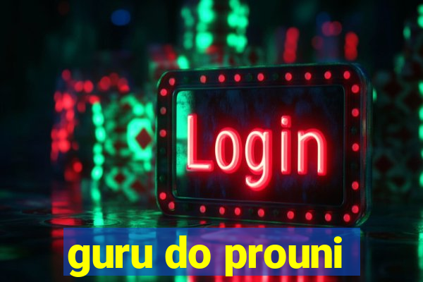 guru do prouni