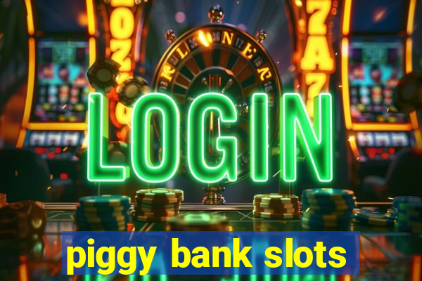 piggy bank slots