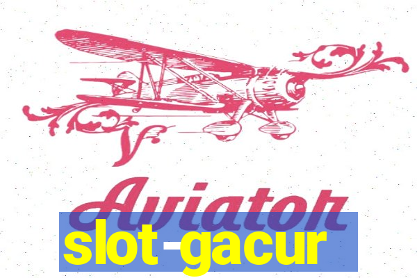 slot-gacur