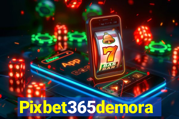 Pixbet365demora