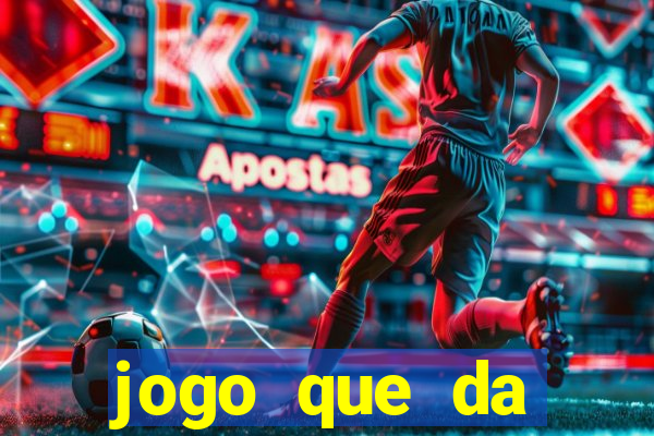 jogo que da dinheiro do tigre