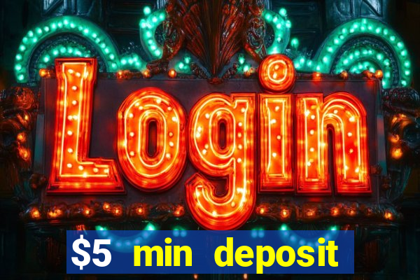 $5 min deposit online casinos