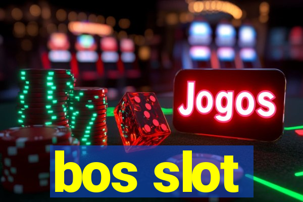 bos slot