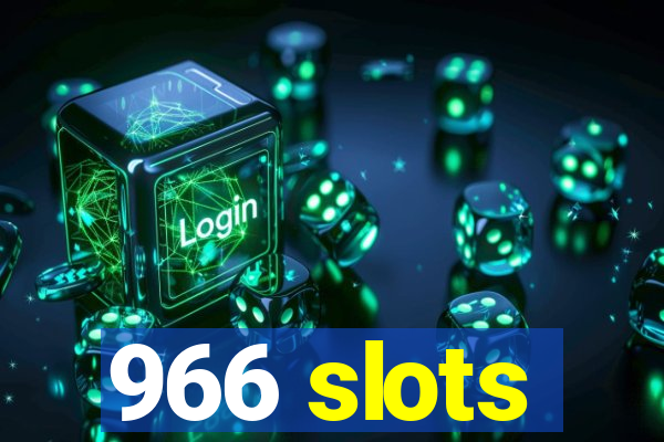 966 slots